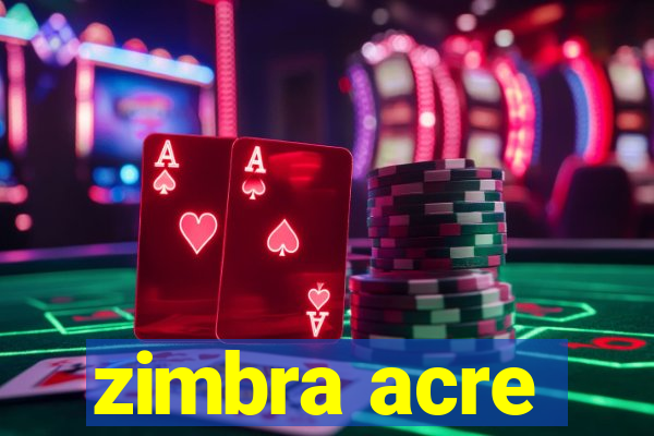 zimbra acre